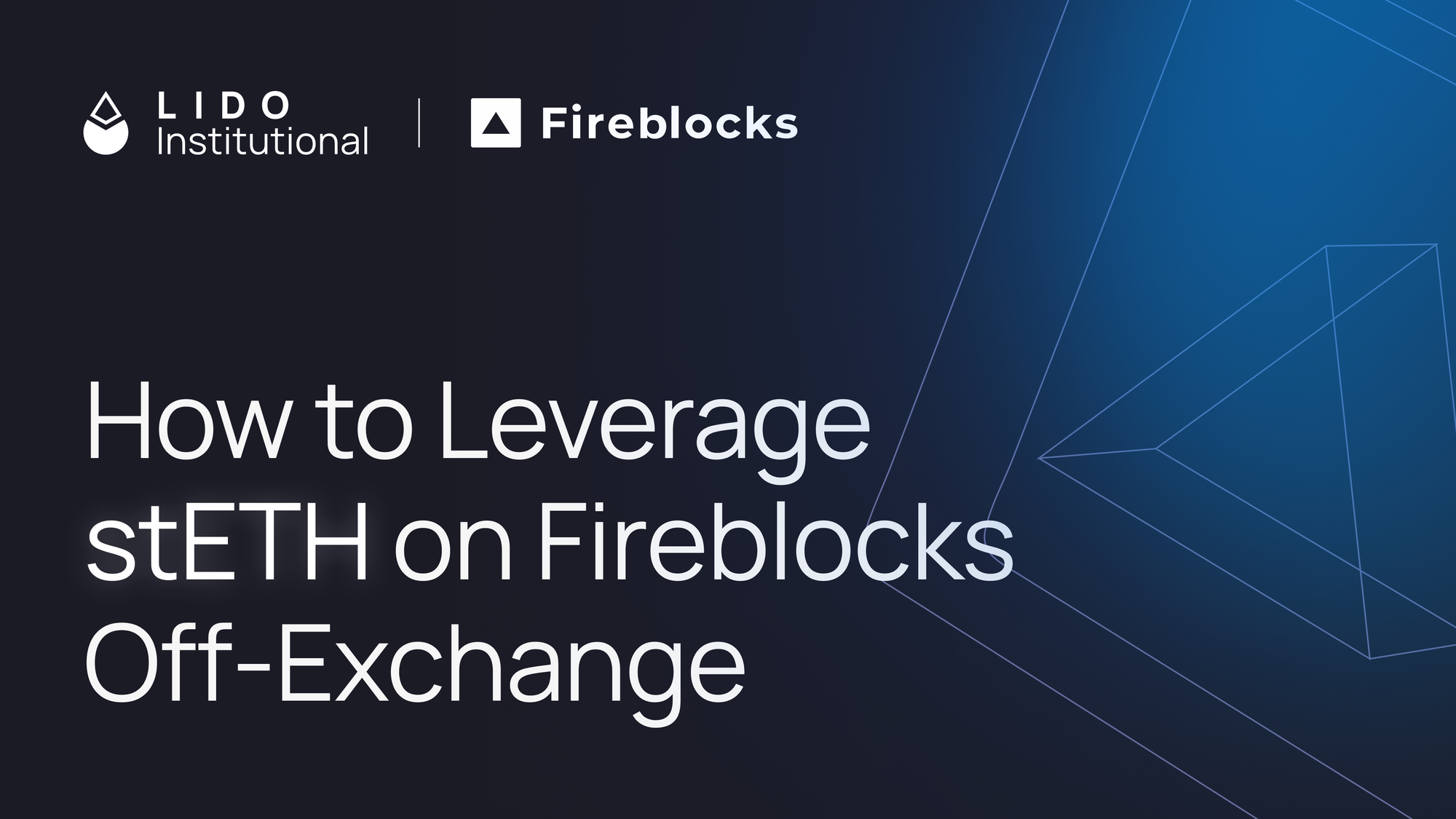 How to Leverage stETH on Fireblocks Off-Exchange