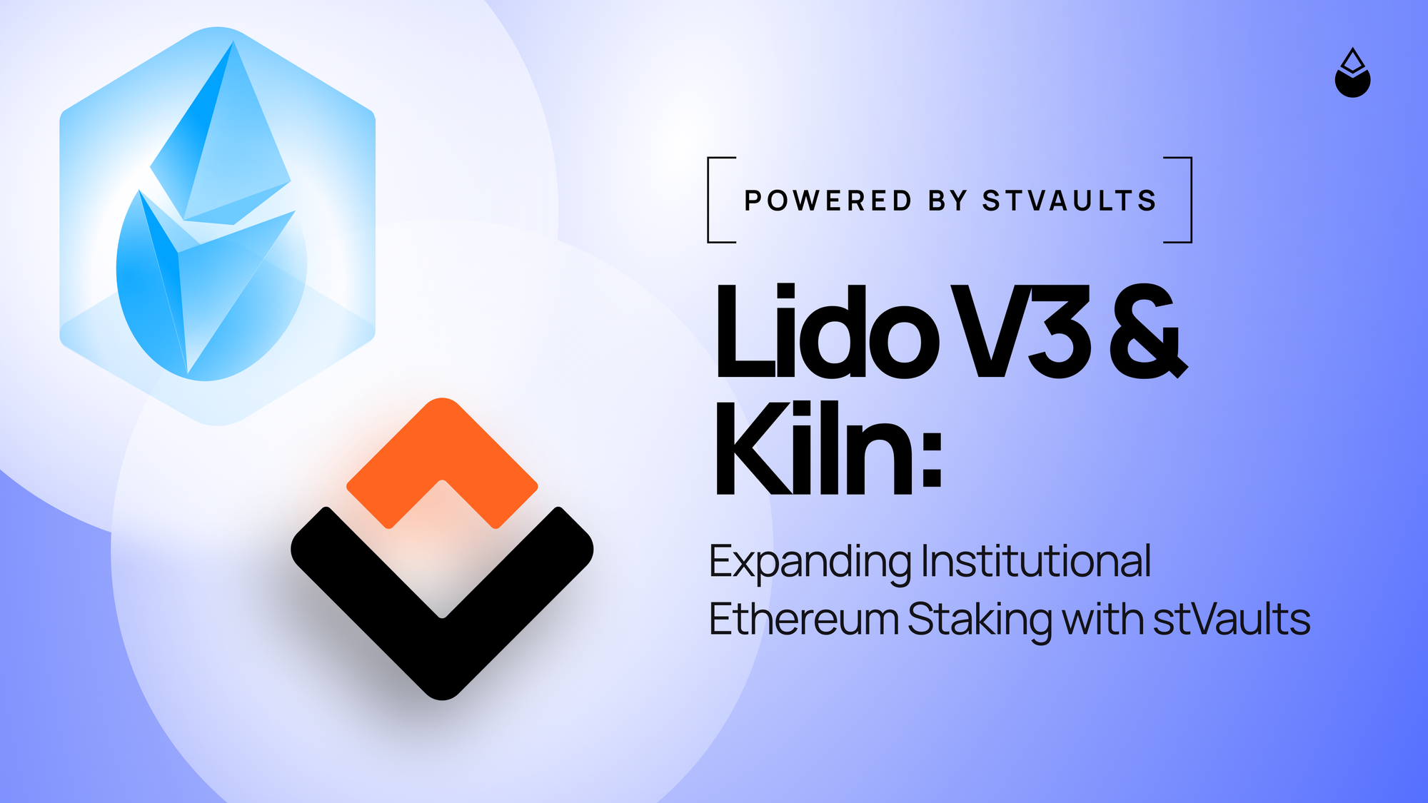 Lido V3 & Kiln: Expanding Institutional Ethereum Staking with stVaults