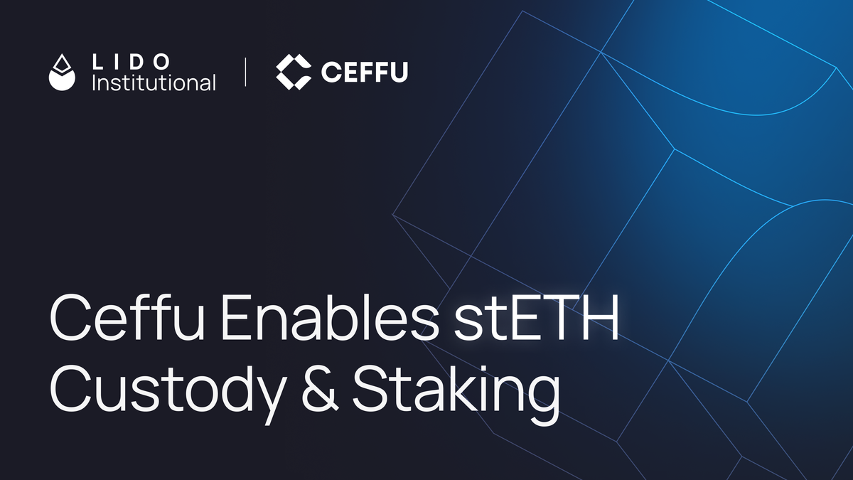 Steth Posts Ceffu Enables stETH Custody & Staking