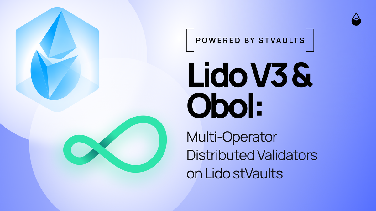 Lido V3 & Obol: Multi-Operator Distributed Validators on Lido stVaults