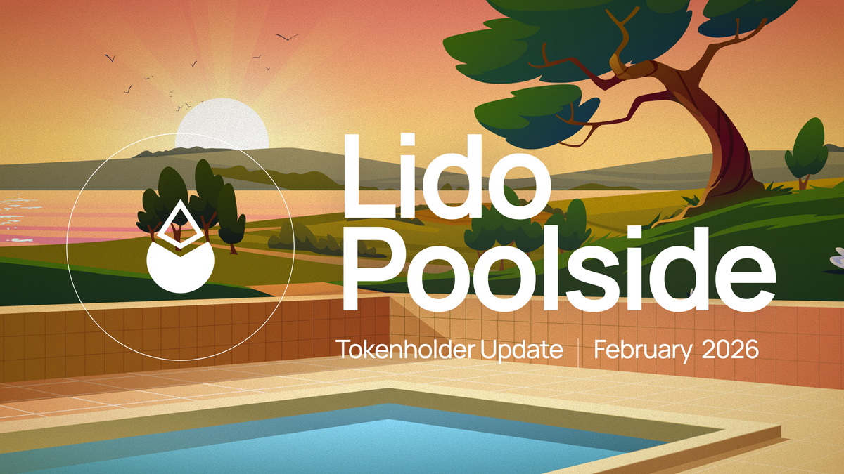 Recap: Lido Tokenholder Update: February 2026