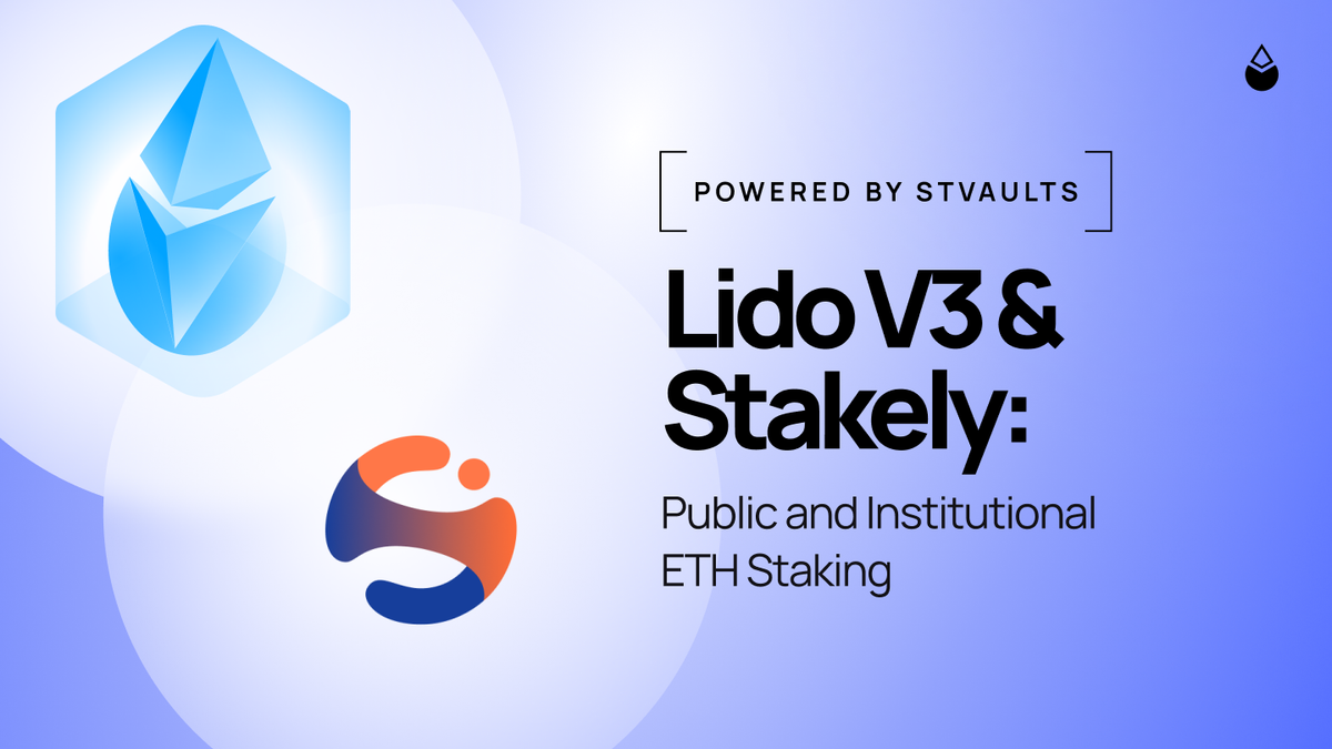 Lido V3 & Stakely: Public & Institutional ETH Staking With stVaults
