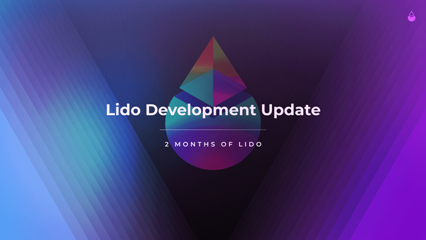 Lido Development Update / 2 Months of Lido