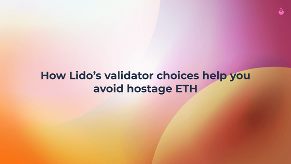 How Lido’s validator choices help you avoid hostage ETH