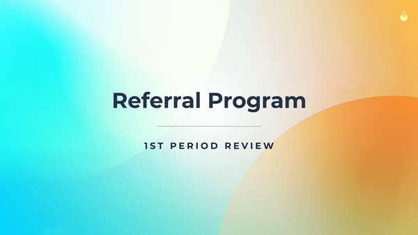 Lido Referral Program - 1st Period Review