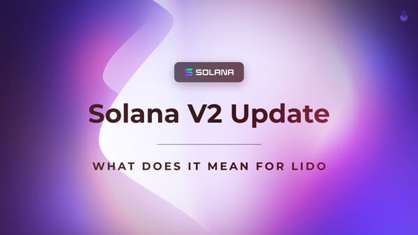 Solana V2 Update - What Does It Mean For Lido?