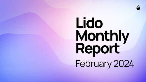 Lido Monthly Report: February 2024