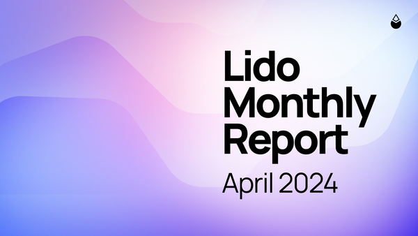 Lido Monthly Report: April 2024