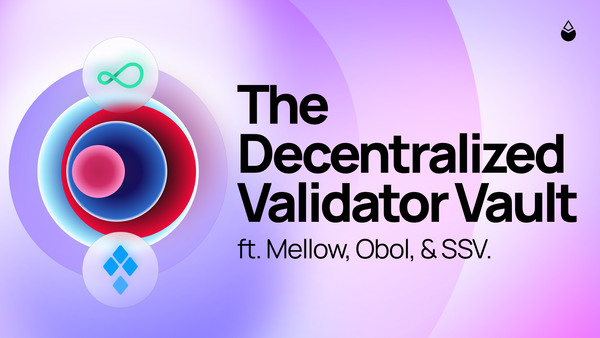 The Decentralized Validator Vault ft. Mellow, Obol & SSV.