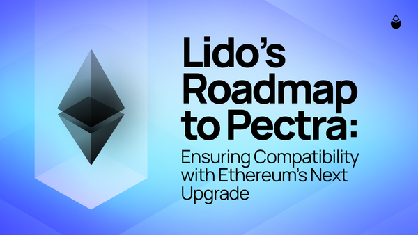 Lido’s Roadmap to Pectra: Ensuring Compatibility with Ethereum’s Next Upgrade