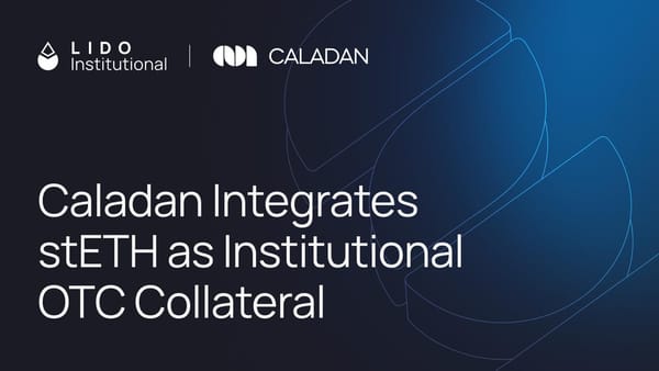 Caladan Integrates stETH as Institutional OTC Collateral