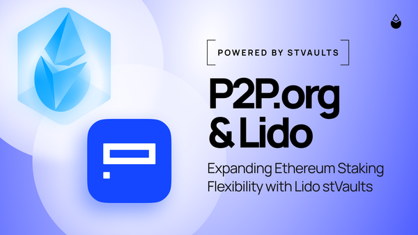 V3 & P2P.org: Expanding Ethereum Staking Flexibility with Lido stVaults