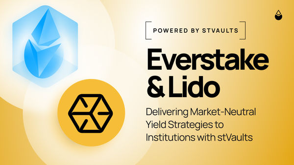 Lido V3 & Everstake: Institutional Market-Neutral Yield Strategies with stVaults