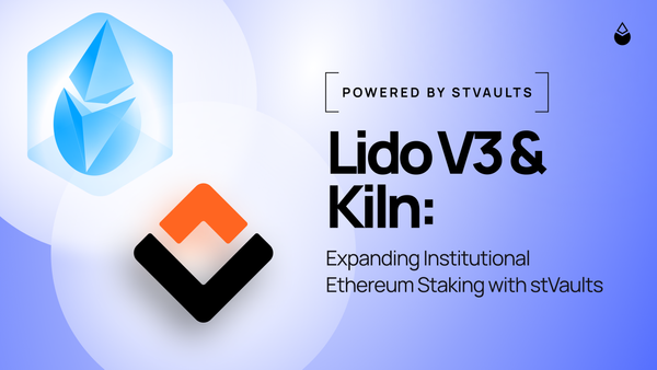 Lido V3 & Kiln: Expanding Institutional Ethereum Staking with stVaults