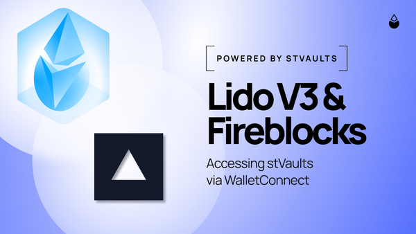Lido V3 & Fireblocks: Accessing stVaults via WalletConnect