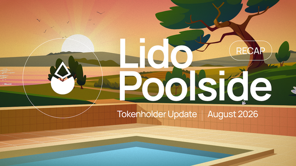 Lido Poolside Recap: Tokenholder Update, August 2026